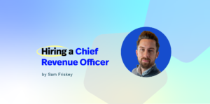 Hiring a Chief Revenue Officer 
